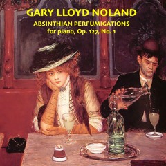 ABSINTHIAN PERFUMIGATIONS for piano, Op. 127, No. 1