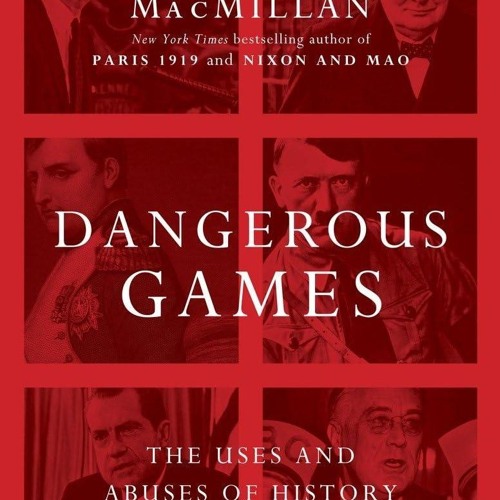 READ⚡[PDF]✔ Dangerous Games: The Uses and Abuses of History (Modern Library Chronicles)