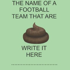 read pdf IF YOU KNOW THE NAME OF A FOOTBALL TEAM THAT ARE WRITE IT HERE: NOTEBOOKS MAKE