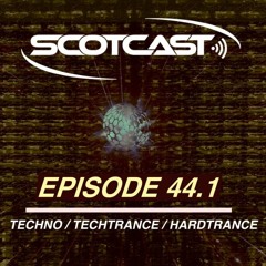 SCOTCAST 44.1 TECHNO - TECHTRANCE - HARDTRANCE