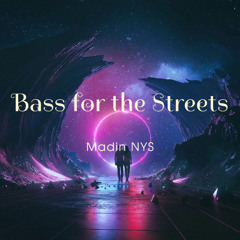 Bass for the Streets
