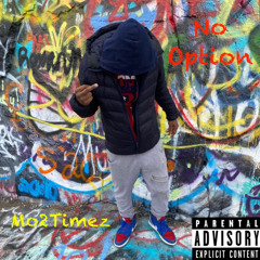 No option x Mo2timez