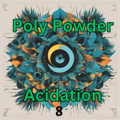 Poly Powder - Acidation #08 - LIVE @CDJ2000NXS2+DJM900NXS