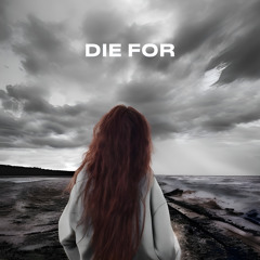 Die For
