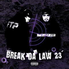Break Da Law '23 (Ft. Tacet)