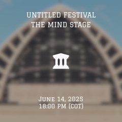 UNTITLED Productions - UNTITLED Festival: The Mind Stage