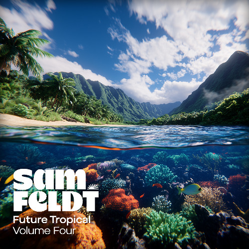 Sam Feldt: Future Tropical (Volume 4) [1001 Tracklists Miami Music Week Special]