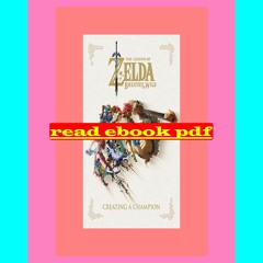 Read Ebook [PDF] The Legend of Zelda Breath of the Wild â€” Creating a Champion