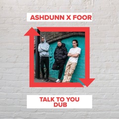 ANOTR - Talk To You - Ashdunn x FooR Dub (FREE DOWNLOAD)