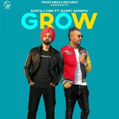 Grow - Sartaj Virk | Garry Sandhu
