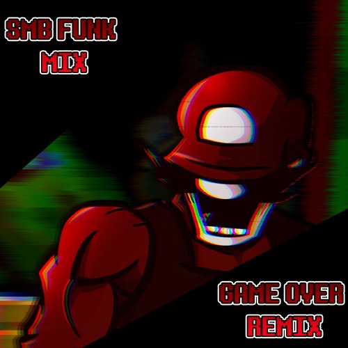SMB FUNK MIX: GAME OVER REMIX