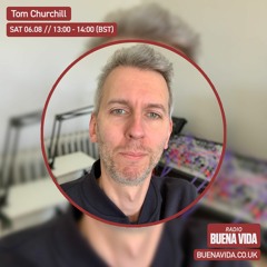 Tom Churchill - Radio Buena Vida 06.08.22