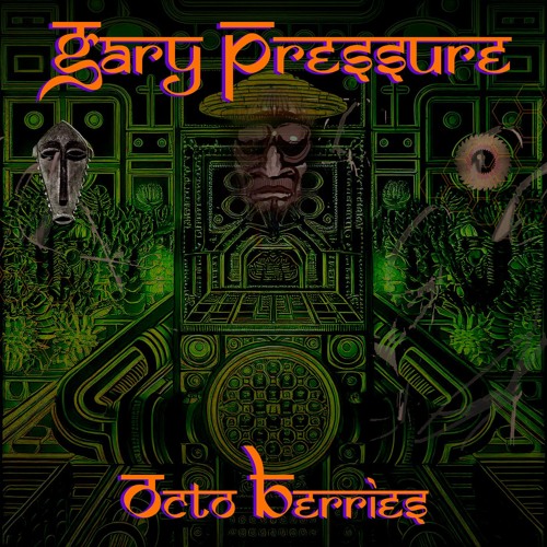 Gary Pressure - Octo Berries
