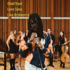 Love Sosa By Chief Keef Live Orchestra