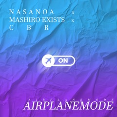 nasanoa X Mashiro Exists X CBR - Airplane Mode