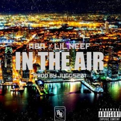 In The Air (feat. ABA & Lil Neef)