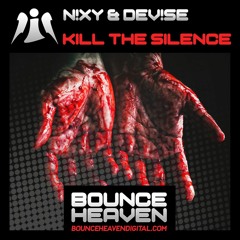 N!XY & DeV!Se - Kill The Silence OUTNOW #bounceheavendigital.com