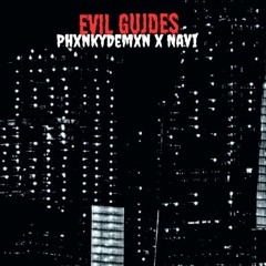 ... EviL Guides.....                            phxnkydemxn and NAVI