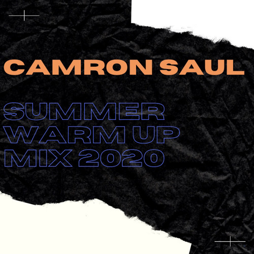 Camron Saul - Summer Warm Up Mix 2020