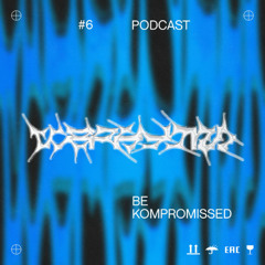 W8RHYTM PODCAST 006: be kompromissed