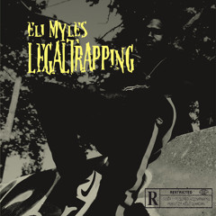 Legal Trapping (Prod. by Eli Myles)