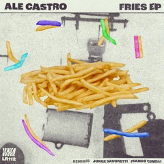LR112 Ale Castro - Fries EP incl. Franco Cinelli & Jorge Savoretti remixes)