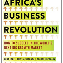 [READ] EBOOK 📁 Africa's Business Revolution: How to Succeed in the World's Next Big