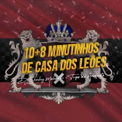 ÁLBUM 10+8 MINUTINHOS DE CASA DOS LEÕES (DJ SHENLONG MALVADÃO) TROPA DA AMSTERDÃ ❌❌❌
