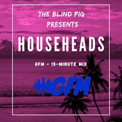 15 Minute - HouseHeads