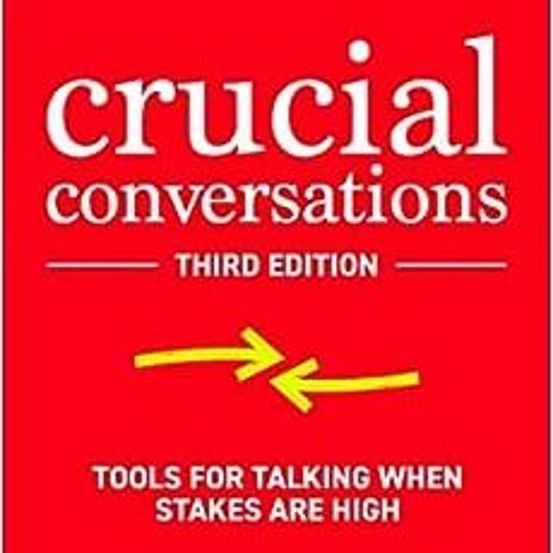 ( VXE ) Crucial Conversations: Tools for Talking When Stakes are High, Third Edition by Joseph Grenn