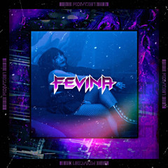 FEVINA | FIXVTIØN Guest Mix