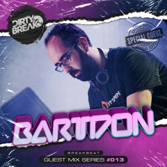 Dirty Break @ Guest Mix Series #013 · BARDON