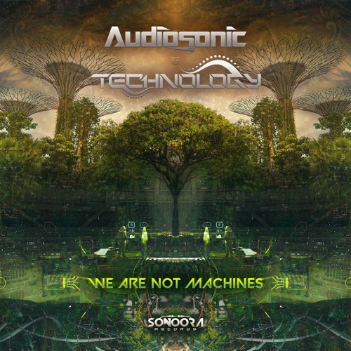 Audiosonic & Technology - We Are Not Machines | OUT NOW!