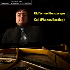 Old School Runescape - Coil (Phazon Bootleg)