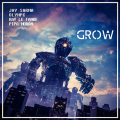 Jay Sarma & Olympc & Ray Le Fanue & Pipa Moran - Grow [Bass Rebels Release]