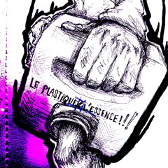 LE PLASTIQUE ET L'ESSENCE