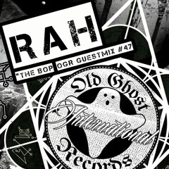 RAH - "THE BOP" OGR GUESTMIX #47