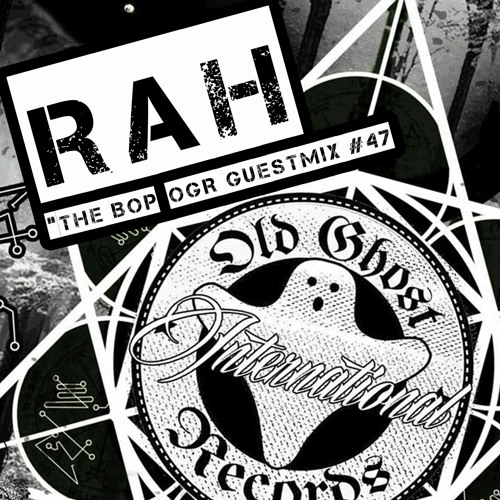 RAH - "THE BOP" OGR GUESTMIX #47