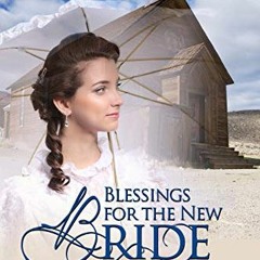 [VIEW] KINDLE PDF EBOOK EPUB Blessings for the New Bride by  Emma Ashwood 📝