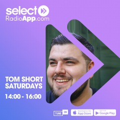 2-4pm Saturday Select W/ Tom Short @selectradioapp