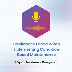 Challenges Faced When Implementing Condition-Based Maintenance