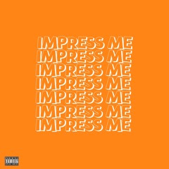 Impress Me (Prod. by Oli VVV)