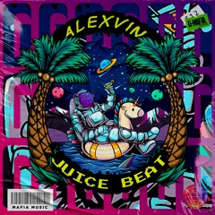 AlexVin - Juice Beat (Original Mix) [G - MAFIA RECORDS]