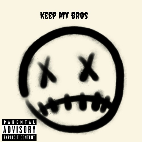 keep my bros