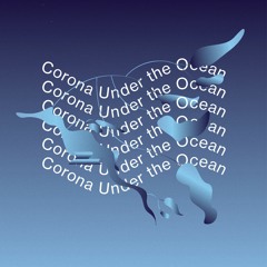 Corona Under the Ocean