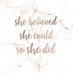 DOWNLOAD FREE She Believed She Could So She Did: Inspirational Quote Notebook for Women and Gir