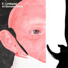 E. Lundquist - Between Minds