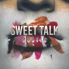Rustic - Sweet Talk (Original Mix)