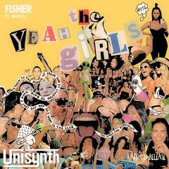 Fisher - Yeah The Girls (Unisynth Edit) [Free Download]