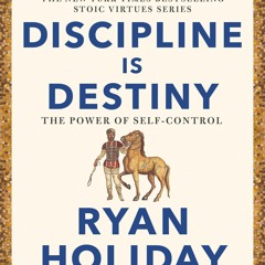 [PDF] Discipline Is Destiny: The Power of Self-Control (The Stoic Virtues Series